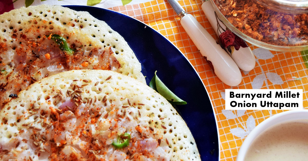 Barnyard Millet Onion Uttapam Millet Uttapam Yummy Food