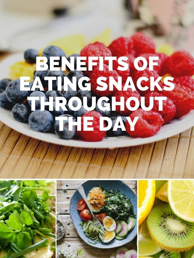 The Benefits of Eating Snacks Throughout the Day