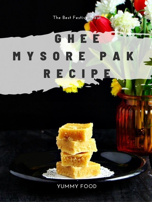 Ghee Mysore Pak Recipe Yummy Food